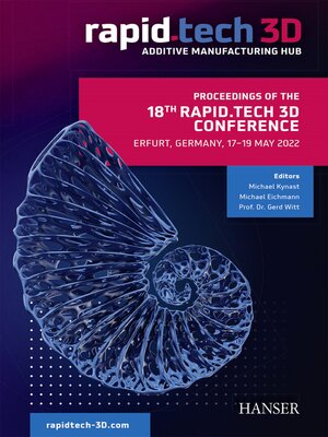 cover image of Proceedings of the 18th Rapid.Tech 3D Conference Erfurt, Germany, 17--19 May 2022